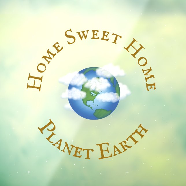 "Home Sweet Home Planet Earth" Beautiful Universe (Sheet 3)