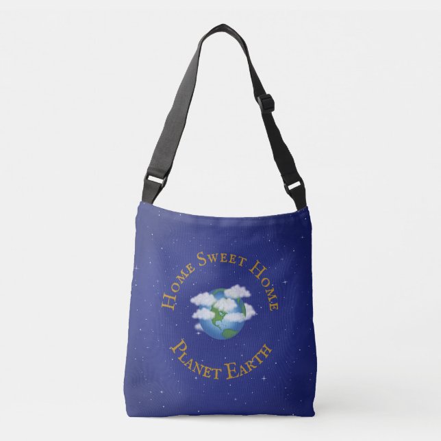 "Home Sweet Home Planet Earth" Love Our World Crossbody Bag (Front)