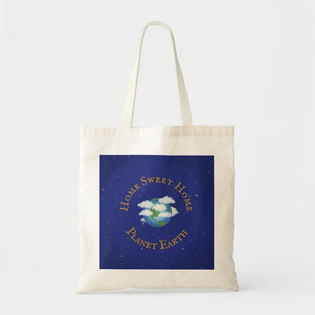 "Home Sweet Home Planet Earth" Our Beautiful World Tote Bag (Front)