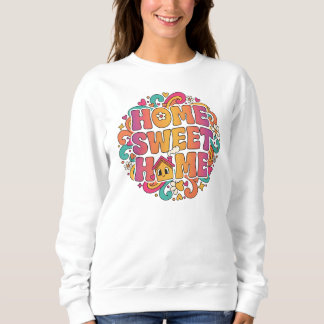 Home Sweet Home – Retro Bubble Letter Design Sweatshirt