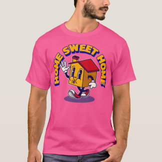 Home Sweet Home T-Shirt