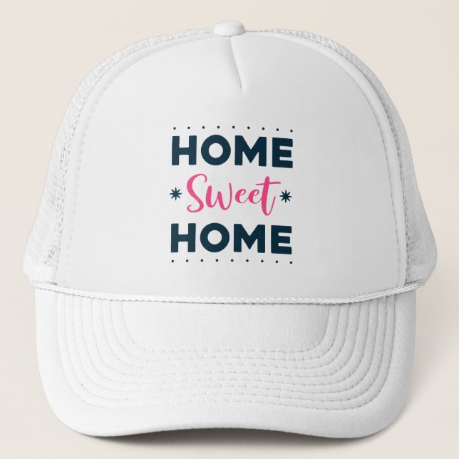 Home Sweet Home Trucker Hat (Front)