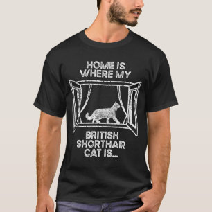 Home Where My Cat Is - Mum Dad British Shorthair C T-Shirt