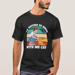 Home with My Cat, Cat Moms Club, Feline Moms Appar T-Shirt