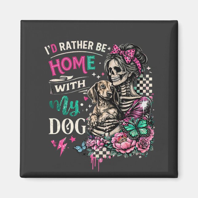 Home With My Dog Gothic Skeleton Dachshund Magnet (Front)
