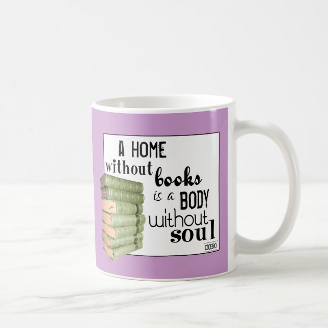 Home without Books = Body without soul Coffee Mug (Right)