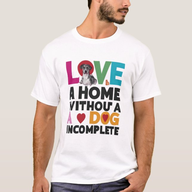 Home Without Dog Incomplete T-Shirt (Front)