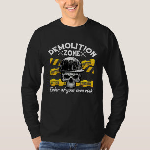 Home Wrecker Demolition Crew And House Demolition  T-Shirt