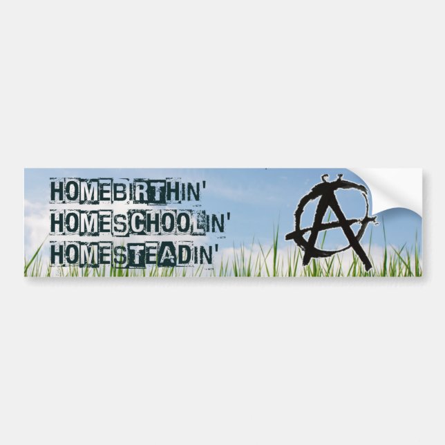 Homebirthin' Homeschoolin' Homesteadin' Bumper Sticker (Front)