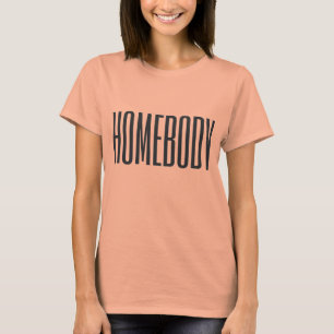 Homebody T-Shirt