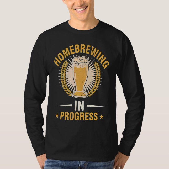 Homebrewing In Progress Beer Brewing Alcohol Drink T-Shirt (Front)