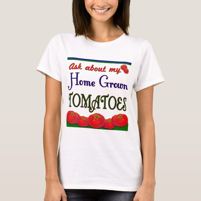 Homegrown Tomato Garden Slogan T-Shirt (Front)