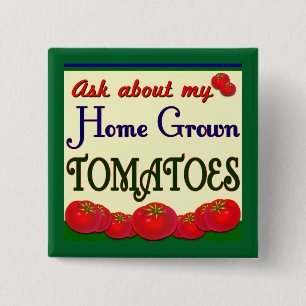 Homegrown Tomatoes Funny Garden Slogan 15 Cm Square Badge