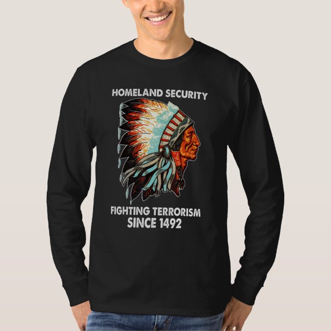 Homeland Security Fighting Terrorism 1492 Native A T-Shirt (Front)