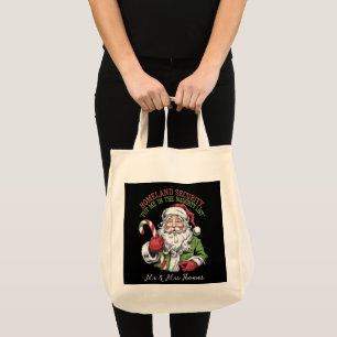 Homeland Security Put Me in the Naughty List Funny Tote Bag