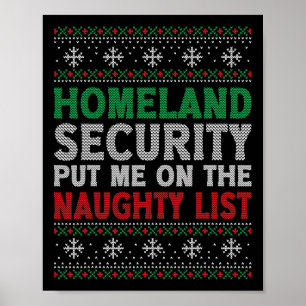 Homeland Security Put Me On Naughty List Ugly Chri Poster