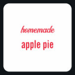 Homemade Food Gift Party Favour Apple Pie Custom Square Sticker<br><div class="desc">Designed with custom text "homemade apple pie" which you can edit and customise as you wish! Great to be used as your own food labels or you can use them to label gifts or party favours for friends and family!</div>