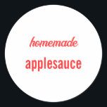 Homemade Food Gift Party Favour Jar Applesauce Classic Round Sticker<br><div class="desc">Designed with custom text "homemade applesauce" which you can edit and customise as you wish! Great to be used in your own food jars or you can use them to label gifts or party favours for friends and family!</div>