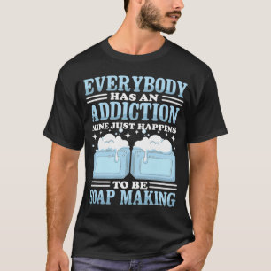 Homemade Soap Dealer Soap Maker Soap Making T-Shirt