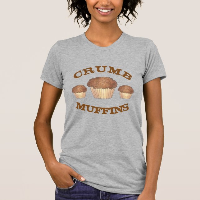 Homemade Streusel Crumb Muffins Baker Foodie T-Shirt (Front)