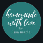 Homemade with Love Personalized Teal Green Gift Classic Round Sticker<br><div class="desc">Rustic and modern personalized homemade with love sticker feautures stylish handwritten script calligraphy on a teal green background. Perfect for all your homemade gifts! Simply add your name to the label. Exclusively designed for you by Happy Dolphin Studio!</div>