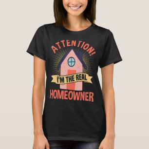 Homeowner Quote Real Estate Buyer Proud New Hous T-Shirt