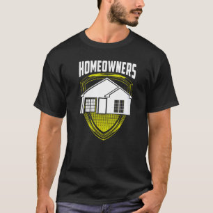 Homeowners Landlord Homeowner Home House T-Shirt