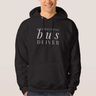 Homeschool Bus Driver Homeschooling Humor   Idea Hoodie