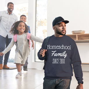 Homeschool Family, since year Sweatshirt