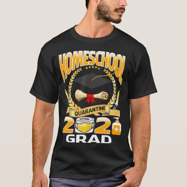 Homeschool Graduate 2021 Graduate Quarantine T-Shirt (Front)