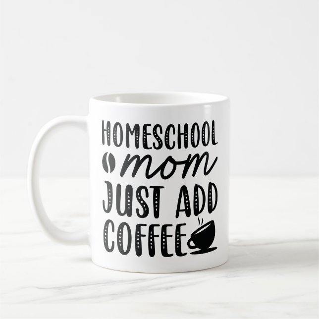 Homeschool Mum Just Add Coffee Mug (Left)