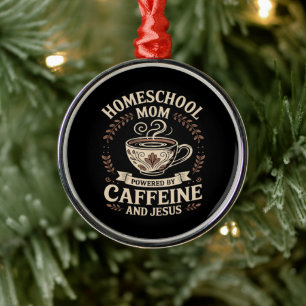 Homeschool Mum Powered by Caffeine and Jesus Metal Tree Decoration