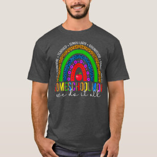 Homeschool Mum Rainbow Homeschooling Mother T-Shirt