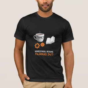 Homeschool Resume Pajamas 24/7 Funny Education T-Shirt