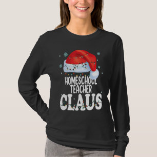 Homeschool Teacher Claus Christmas Matching Costu T-Shirt