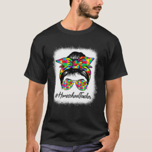 Homeschool Teacher Messy Bun Women Autism Awarenes T-Shirt