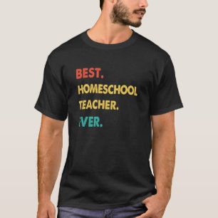 Homeschool Teacher Retro Best Homeschool Teacher E T-Shirt
