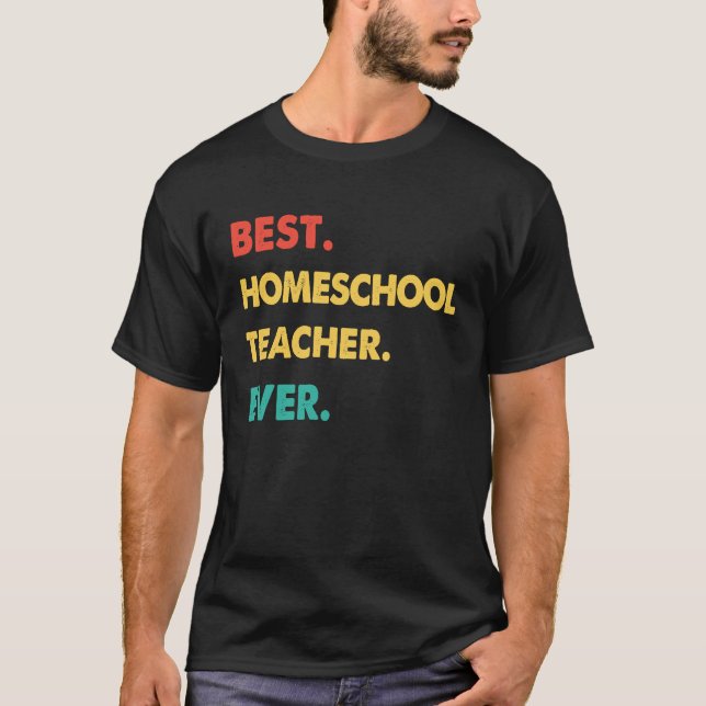 Homeschool Teacher Retro Best Homeschool Teacher E T-Shirt (Front)
