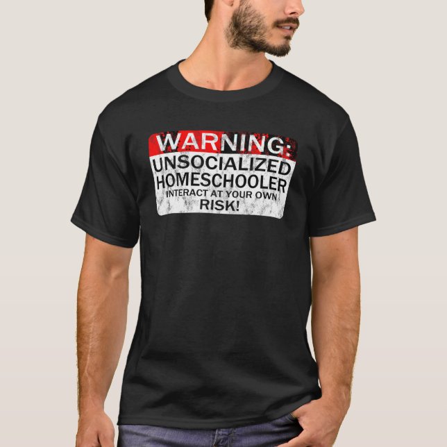 Homeschool TShirt Warning Unsocialized Homeschoole (Front)