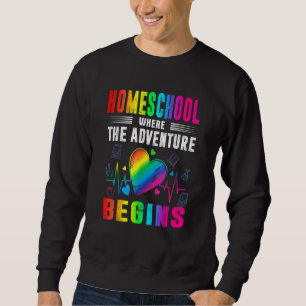 Homeschool Where The Adventure Begins Back To Scho Sweatshirt