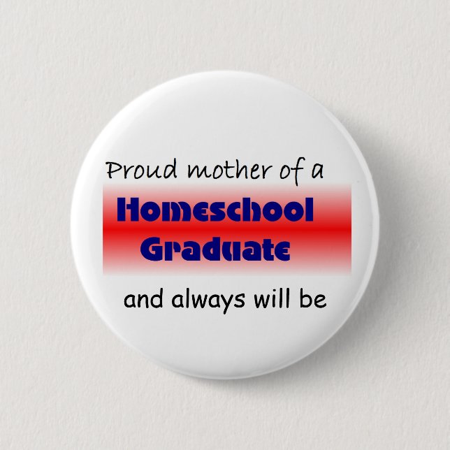Homeschooled Graduate's Mum 6 Cm Round Badge (Front)