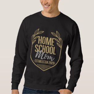 Homeschooling Since 2020 Spanish Homeschool Mom Sweatshirt