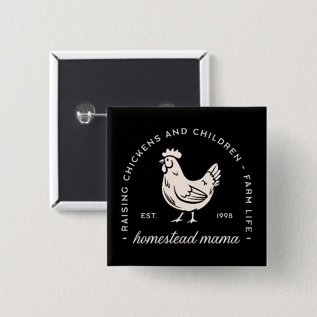 Homestead mum raising chickens and children funny 15 cm square badge (Front & Back)