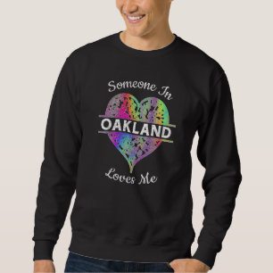 Hometown Rainbow Pride Heart Someone in Oakland Lo Sweatshirt