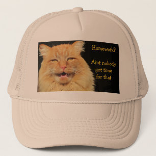Homework? Aint Nobody Got Time For That Trucker Hat