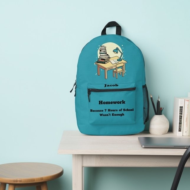 Homework: Because 7 Hours of School Wasn't Enough Printed Backpack (Creator Uploaded)