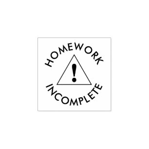 Homework Incomplete Teachers Rubber Stamp