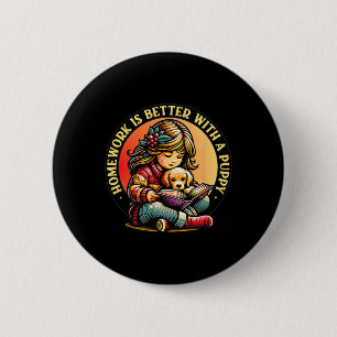 Homework Is Better With A Puppy Cute Dog Lover 6 Cm Round Badge