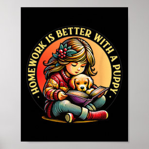 Homework Is Better With A Puppy Cute Dog Lover Poster