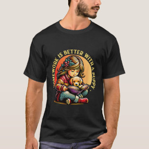 Homework Is Better With A Puppy Cute Dog Lover  T-Shirt